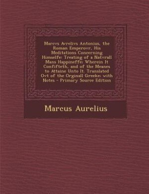 Front cover_Marcvs Avrelivs Antonius, the Roman Emperovr, His Meditations Concerning Himselfe