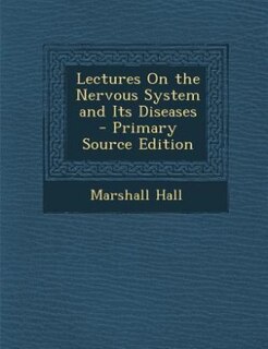 Couverture_Lectures On the Nervous System and Its Diseases - Primary Source Edition