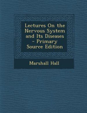 Couverture_Lectures On the Nervous System and Its Diseases - Primary Source Edition
