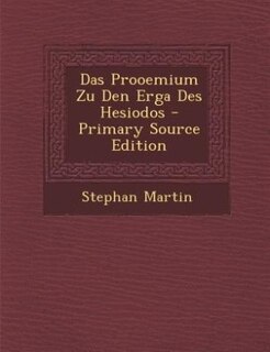 Das Prooemium Zu Den Erga Des Hesiodos - Primary Source Edition