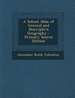 Front cover_A School Atlas of General and Descriptive Geography - Primary Source Edition
