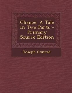 Chance: A Tale in Two Parts - Primary Source Edition