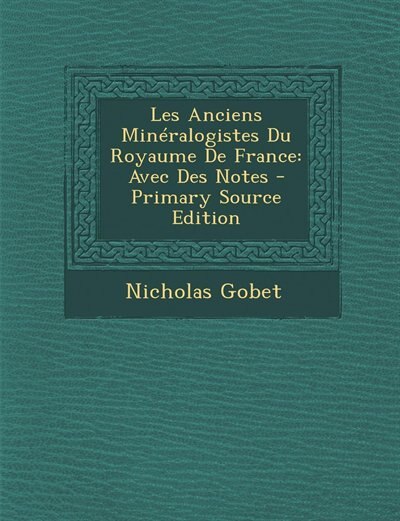 Couverture_Les Anciens Minéralogistes Du Royaume De France