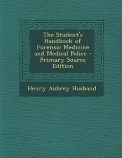 Couverture_The Student's Handbook of Forensic Medicine and Medical Police - Primary Source Edition
