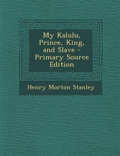My Kalulu, Prince, King, and Slave