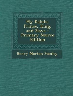 My Kalulu, Prince, King, and Slave