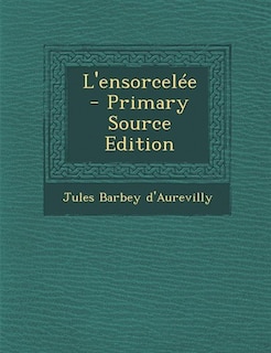 Front cover_L'ensorcelée - Primary Source Edition