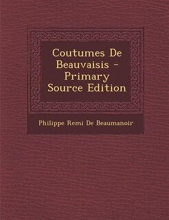 Couverture_Coutumes De Beauvaisis - Primary Source Edition