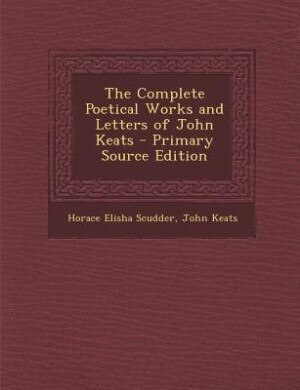 The Complete Poetical Works and Letters of John Keats