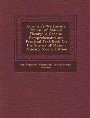 Front cover_Bowman's-Weitzman's Manual of Musical Theory