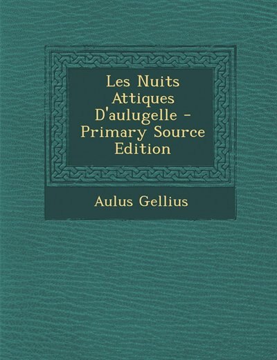Couverture_Les Nuits Attiques D'aulugelle
