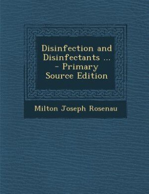 Front cover_Disinfection and Disinfectants ... - Primary Source Edition