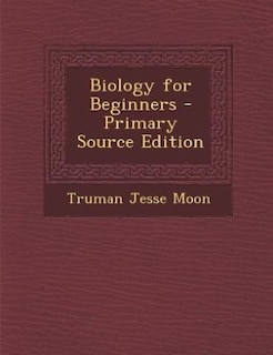 Biology for Beginners - Primary Source Edition