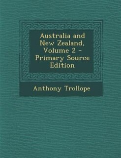 Australia and New Zealand, Volume 2 - Primary Source Edition