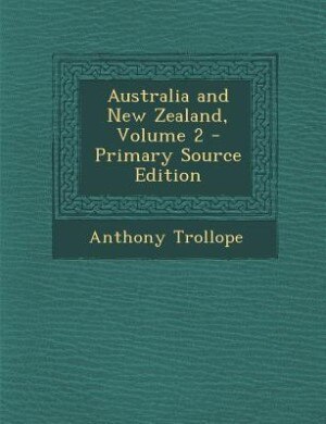 Australia and New Zealand, Volume 2 - Primary Source Edition