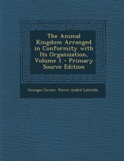 Front cover_The Animal Kingdom Arranged in Conformity with Its Organization, Volume 1 - Primary Source Edition
