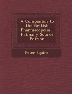 A Companion to the British Pharmacopoia