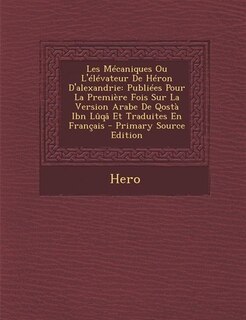Couverture_Les Mécaniques Ou L'élévateur De Héron D'alexandrie