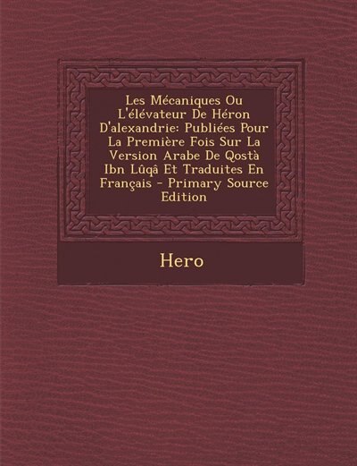 Couverture_Les Mécaniques Ou L'élévateur De Héron D'alexandrie