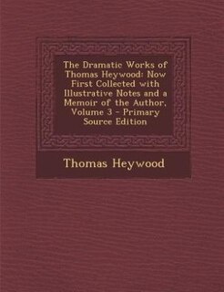 Couverture_The Dramatic Works of Thomas Heywood