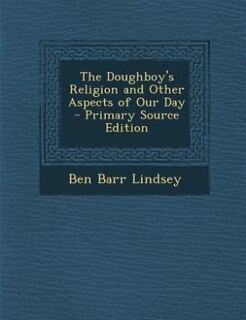 The Doughboy's Religion and Other Aspects of Our Day - Primary Source Edition