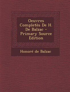 Front cover_Oeuvres Complet&egrave;s De H. De Balzac - Primary Source Edition