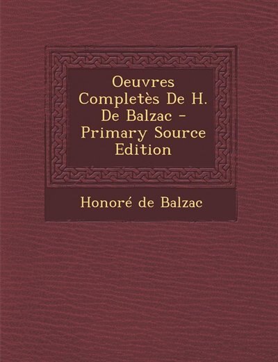 Front cover_Oeuvres Complet&egrave;s De H. De Balzac - Primary Source Edition
