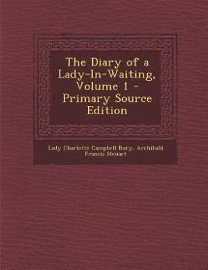 The Diary of a Lady-In-Waiting, Volume 1