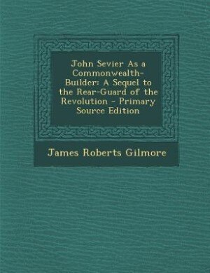 Couverture_John Sevier As a Commonwealth-Builder