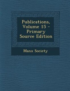 Couverture_Publications, Volume 15 - Primary Source Edition