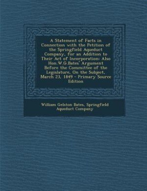 Couverture_A Statement of Facts in Connection with the Petition of the Springfield Aqueduct Company, for an Addition to Their Act of Incorporation