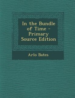 Front cover_In the Bundle of Time - Primary Source Edition