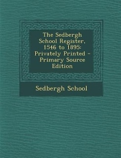 Front cover_The Sedbergh School Register, 1546 to 1895