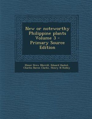 Front cover_New or noteworthy Philippine plants Volume 3 - Primary Source Edition