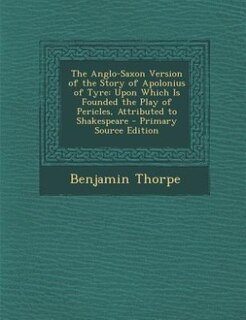 Front cover_The Anglo-Saxon Version of the Story of Apolonius of Tyre
