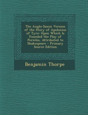 Front cover_The Anglo-Saxon Version of the Story of Apolonius of Tyre