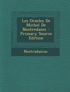 Front cover_Les Oracles De Michel De Nostredame - Primary Source Edition