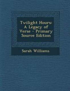 Twilight Hours: A Legacy of Verse