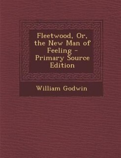 Front cover_Fleetwood, Or, the New Man of Feeling - Primary Source Edition