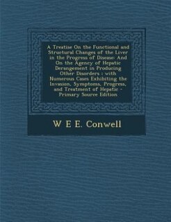 Couverture_A Treatise On the Functional and Structural Changes of the Liver in the Progress of Disease
