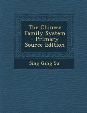 Couverture_The Chinese Family System - Primary Source Edition