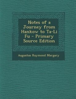 Couverture_Notes of a Journey from Hankow to Ta-Li Fu - Primary Source Edition