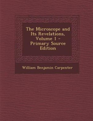 Front cover_The Microscope and Its Revelations, Volume 1 - Primary Source Edition