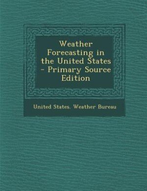 Weather Forecasting in the United States - Primary Source Edition