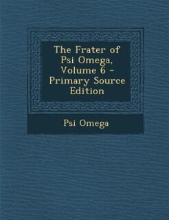 Front cover_The Frater of Psi Omega, Volume 6 - Primary Source Edition