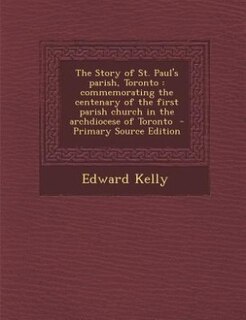 Front cover_The Story of St. Paul's parish, Toronto