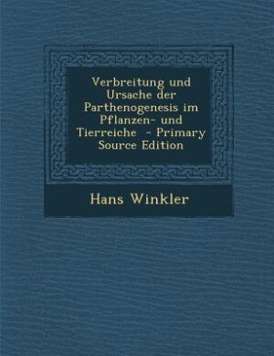 Couverture_Verbreitung und Ursache der Parthenogenesis im Pflanzen- und Tierreiche  - Primary Source Edition