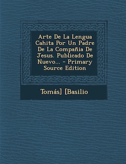 Couverture_Arte De La Lengua Cahita Por Un Padre De La Compañia De Jesus. Publicado De Nuevo...