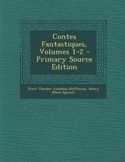 Front cover_Contes Fantastiques, Volumes 1-2 - Primary Source Edition