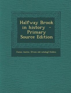 Front cover_Halfway Brook in history  - Primary Source Edition
